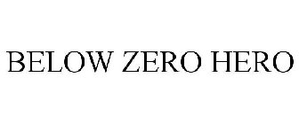 BELOW ZERO HERO