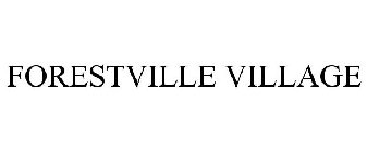 FORESTVILLE VILLAGE