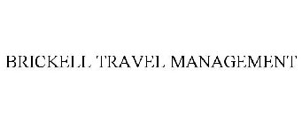 BRICKELL TRAVEL MANAGEMENT