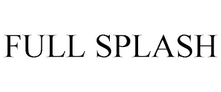 FULL SPLASH