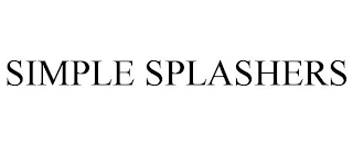 SIMPLE SPLASHERS