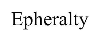EPHERALTY