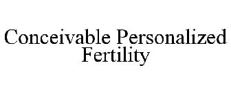 CONCEIVABLE PERSONALIZED FERTILITY