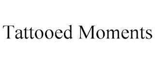 TATTOOED MOMENTS