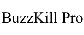 BUZZKILL PRO