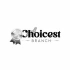 CHOICEST BRANCH