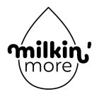 MILKIN' MORE