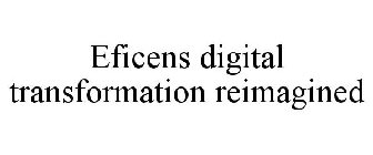 EFICENS DIGITAL TRANSFORMATION REIMAGINED