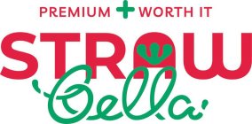 PREMIUM + WORTH IT STRAW BELLA