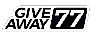 GIVE AWAY 77