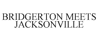 BRIDGERTON MEETS JACKSONVILLE