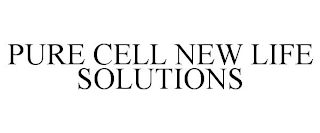 PURE CELL NEW LIFE SOLUTIONS