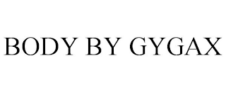 BODY BY GYGAX