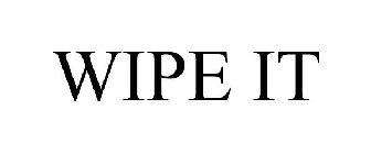 WIPE IT