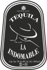 100% PURO AGAVE TEQUILA LA INDOMABLE CONT. NET. 750 ML 40% ALC. VOL. (80 PROOF) NOM 1480 CTR