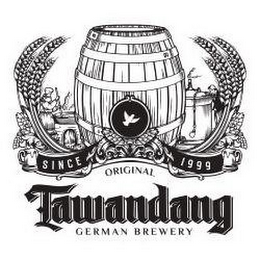 SINCE 1999 ORIGINAL TAWANDANG GERMAN BREWERY