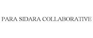 PARA SIDARA COLLABORATIVE