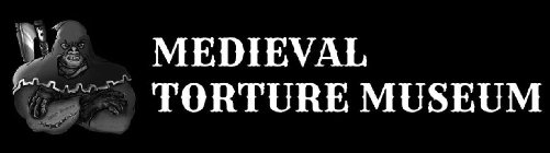 MEDIEVAL TORTURE MUSEUM