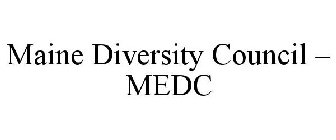 MAINE DIVERSITY COUNCIL - MEDC