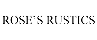 ROSE'S RUSTICS