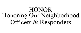 HONOR HONORING OUR NEIGHBORHOOD OFFICERS & RESPONDERS