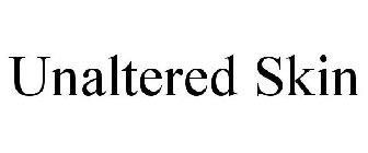 UNALTERED SKIN