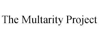 THE MULTARITY PROJECT