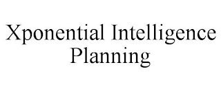 XPONENTIAL INTELLIGENCE PLANNING