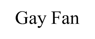 GAY FAN