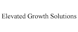 ELEVATED GROWTH SOLUTIONS