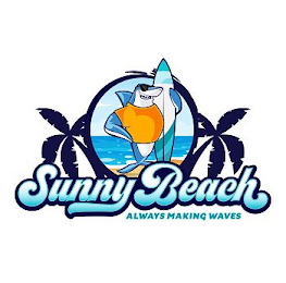 SUNNY BEACH ALWAYS MAKING WAVES