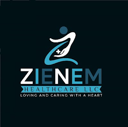 ZIENEM HEALTHCARE LLC LOVING AND CARING WITH A HEARTWITH A HEART