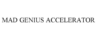 MAD GENIUS ACCELERATOR