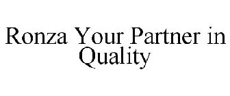 RONZA YOUR PARTNER IN QUALITY