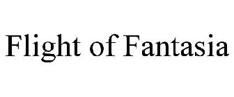 FLIGHT OF FANTASIA