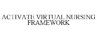 ACTIVATE VIRTUAL NURSING FRAMEWORK
