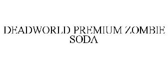 DEAD WORLD PREMIUM ZOMBIE SODA