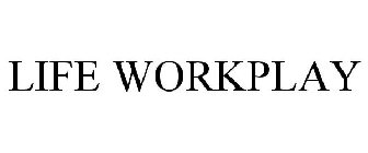 LIFE WORKPLAY