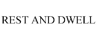 REST AND DWELL