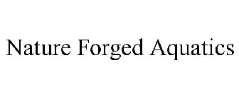 NATURE FORGED AQUATICS