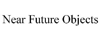 NEAR FUTURE OBJECTS