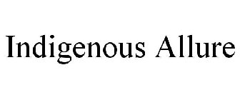 INDIGENOUS ALLURE
