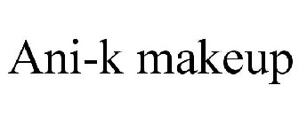 ANI-K MAKEUP