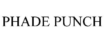 PHADE PUNCH