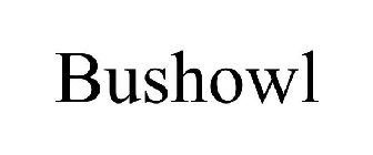 BUSHOWL