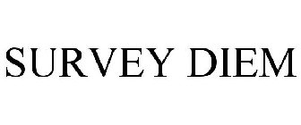 SURVEY DIEM