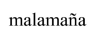 MALAMAÑA