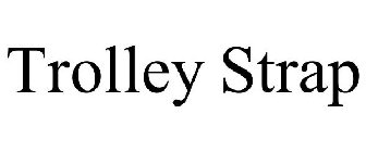 TROLLEY STRAP