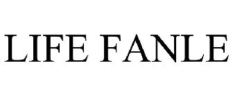 LIFE FANLE
