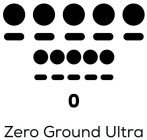 0 ZERO GROUND ULTRA